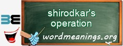WordMeaning blackboard for shirodkar's operation